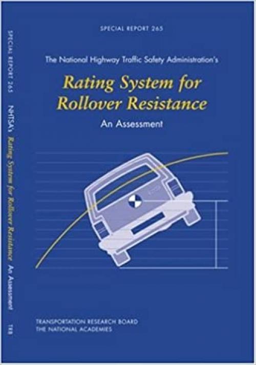  The National Highway Traffic Safety Administration's Rating System for Rollover Resistance: An Assessment (National Research Council (U.s.) Transportation Research Board Special Report) 