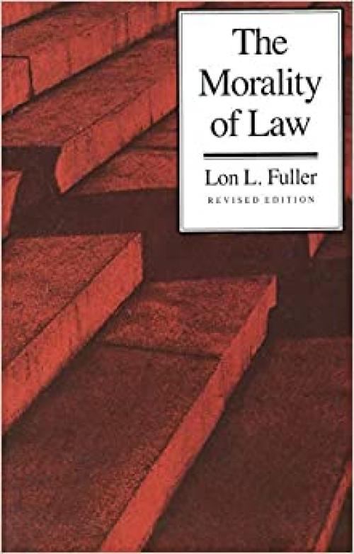  The Morality of Law (The Storrs Lectures Series) 