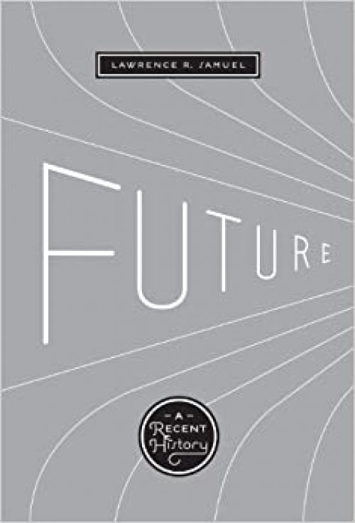  Future: A Recent History 