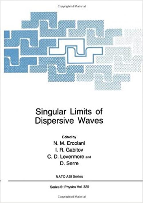  Singular Limits of Dispersive Waves (NATO Science Series B: Physics) 