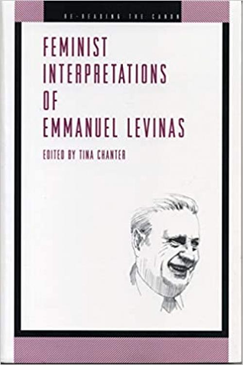  Feminist Interpretations of Emmanuel Levinas (Re-Reading the Canon) 