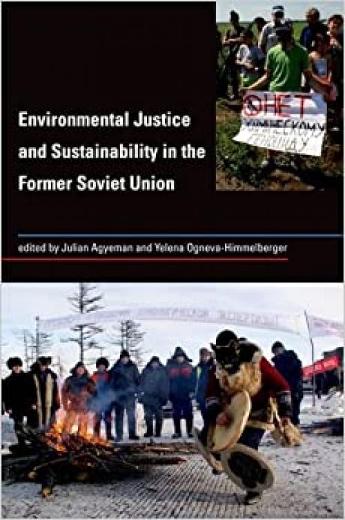  Environmental Justice and Sustainability in the Former Soviet Union (Urban and Industrial Environments) 