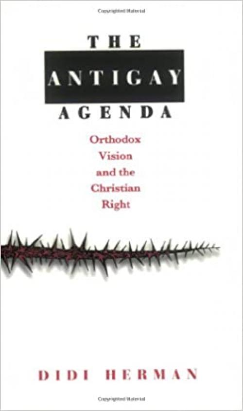  The Antigay Agenda: Orthodox Vision and the Christian Right 