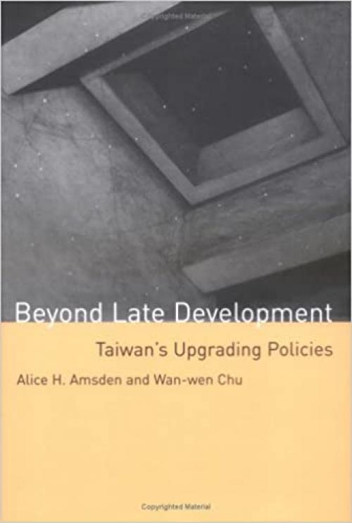  Beyond Late Development: Taiwan's Upgrading Policies 