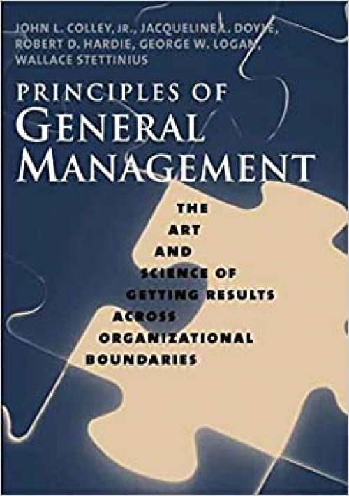  Principles of General Management: The Art and Science of Getting Results Across Organizational Boundaries 