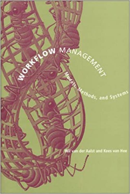  Workflow Management: Models, Methods, and Systems (Cooperative Information Systems) 