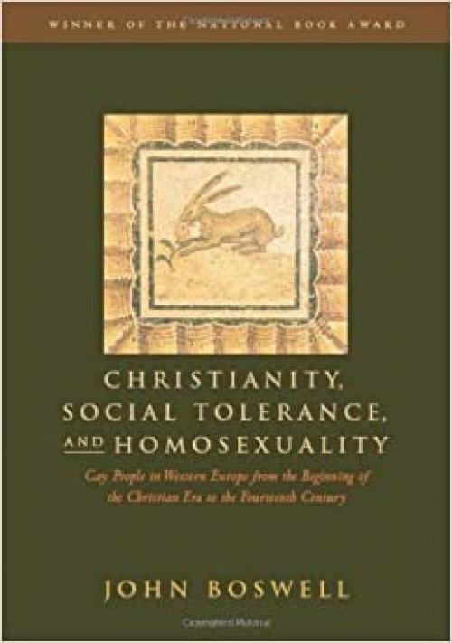  Christianity, Social Tolerance, and Homosexuality: Gay People in Western Europe from the Beginning of the Christian Era to the Fourteenth Century 