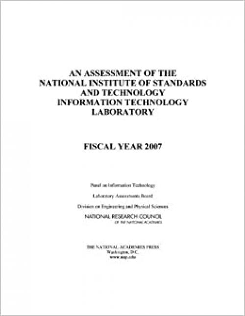  An Assessment of the National Institute of Standards and Technology Information Technology Laboratory: Fiscal Year 2007 