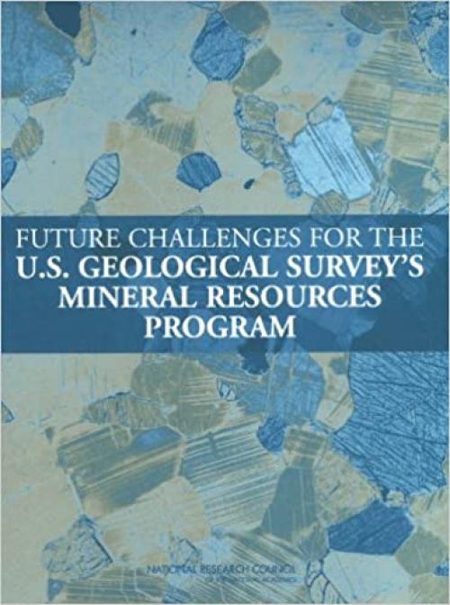  Future Challenges for the U.S. Geological Survey's Mineral Resources Program 