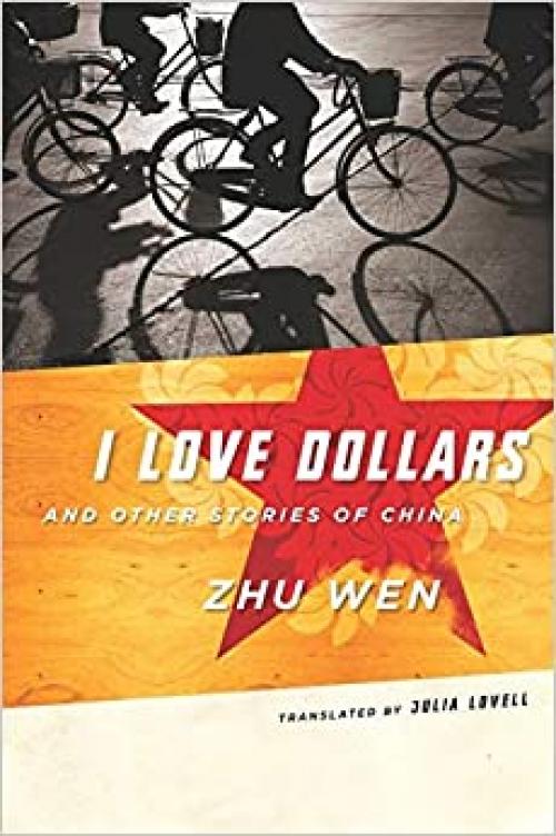  I Love Dollars and Other Stories of China (Weatherhead Books on Asia) 