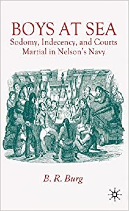  Boys at Sea: Sodomy, Indecency, and Courts Martial in Nelson's Navy 