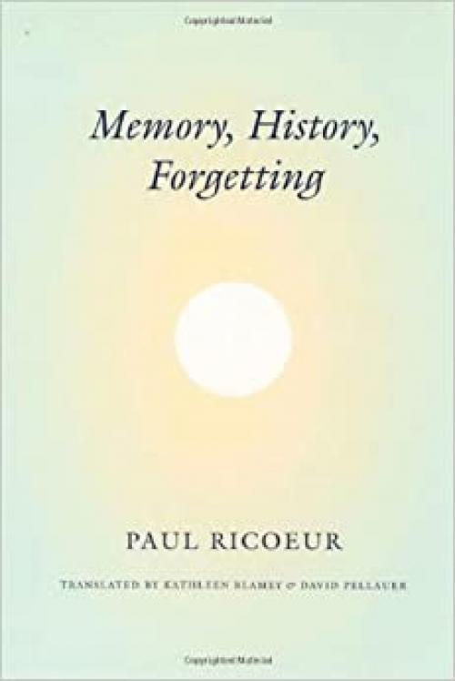  Memory, History, Forgetting 