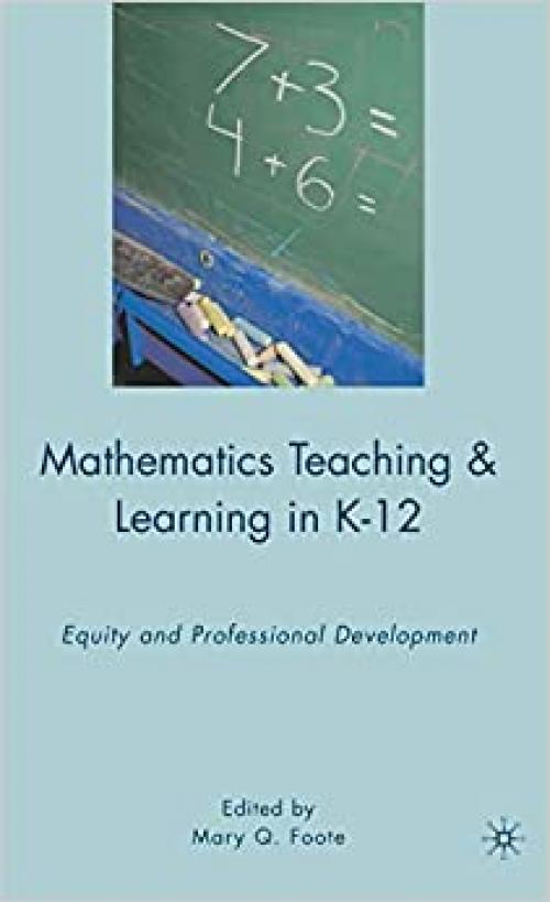  Mathematics Teaching and Learning in K-12: Equity and Professional Development 