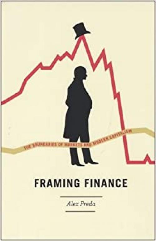  Framing Finance: The Boundaries of Markets and Modern Capitalism 