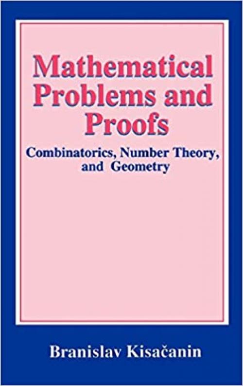  Mathematical Problems and Proofs: Combinatorics, Number Theory, and Geometry 