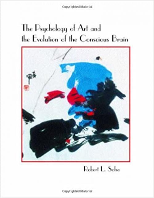  The Psychology of Art and the Evolution of the Conscious Brain (A Bradford Book) 