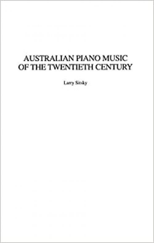  Australian Piano Music of the Twentieth Century (Music Reference Collection,) 