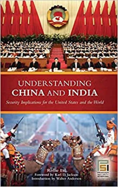  Understanding China and India: Security Implications for the United States and the World (Praeger Security International) 