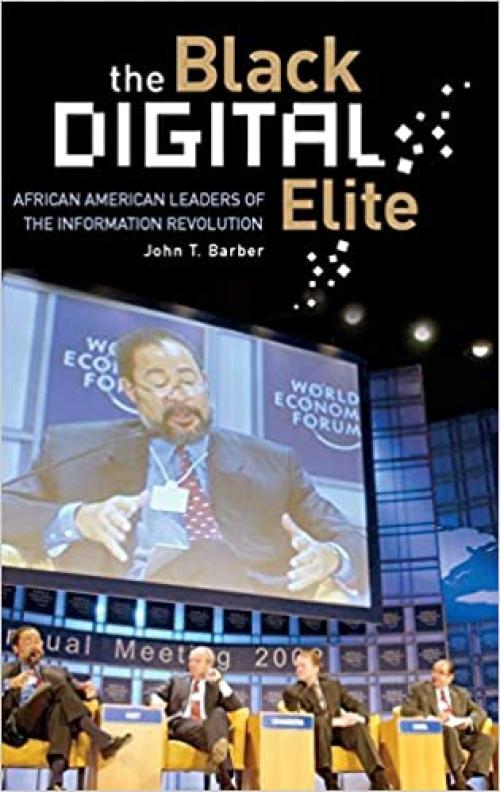  The Black Digital Elite: African American Leaders of the Information Revolution 