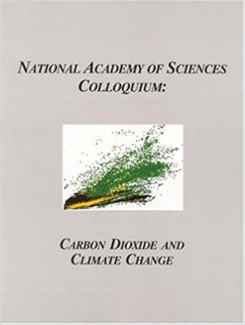  (NAS Colloquium) Carbon Dioxide and Climate Change 