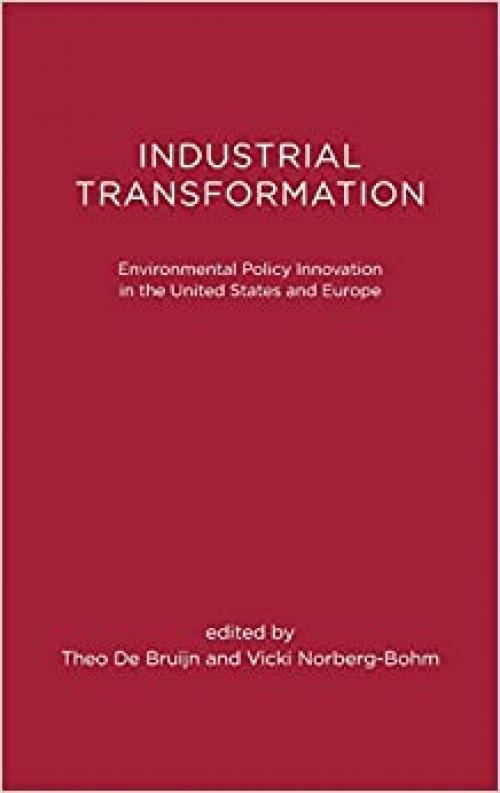  Industrial Transformation: Environmental Policy Innovation in the United States and Europe (MIT Press) 
