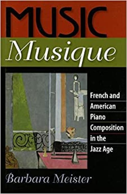  Music Musique: French and American Piano Composition in the Jazz Age 