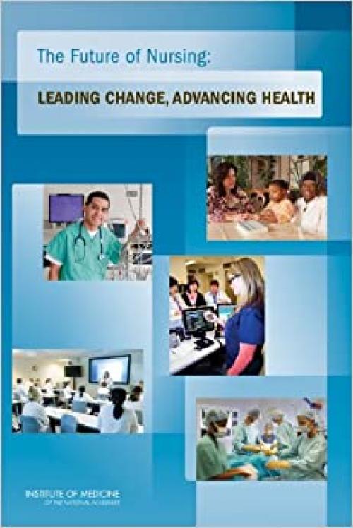  The Future of Nursing: Leading Change, Advancing Health 