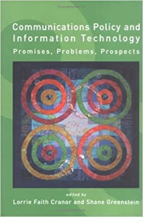  Communications Policy and Information Technology: Promises, Problems, Prospects (Telecommunications Policy Research Conference) 