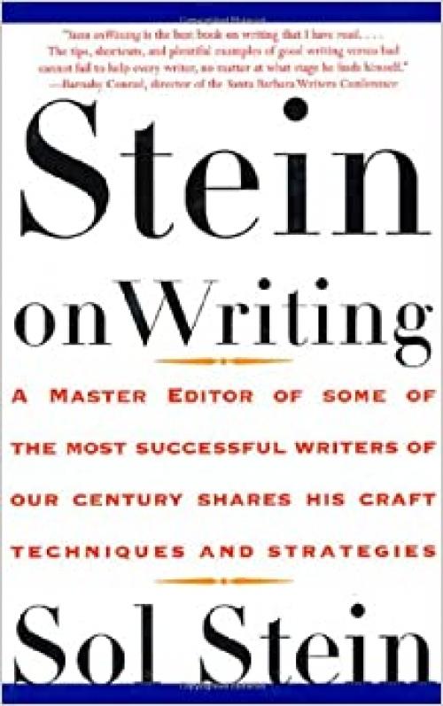  Stein On Writing: A Master Editor of Some of the Most Successful Writers of Our Century Shares His Craft Techniques and Strategies 