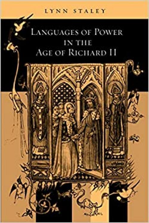  Languages of Power in the Age of Richard II 