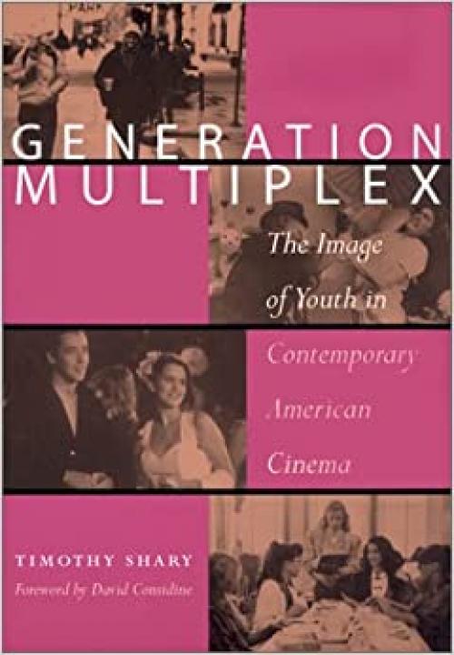  Generation Multiplex: The Image of Youth in Contemporary American Cinema 