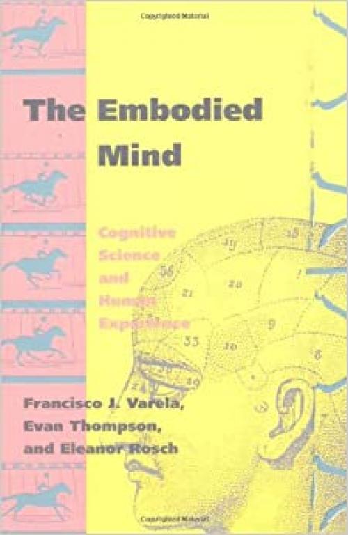  The Embodied Mind: Cognitive Science and Human Experience 