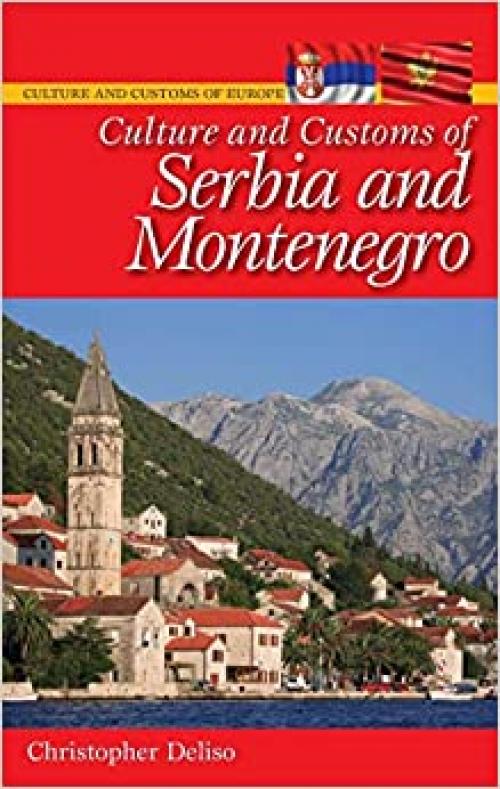  Culture and Customs of Serbia and Montenegro (Cultures and Customs of the World) 