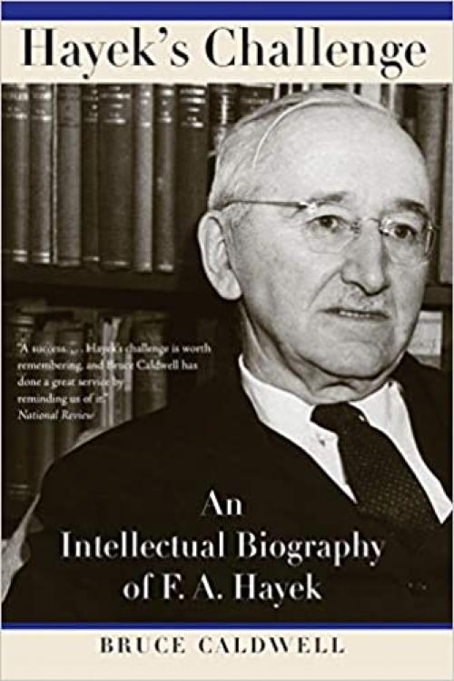  Hayek's Challenge: An Intellectual Biography of F.A. Hayek 