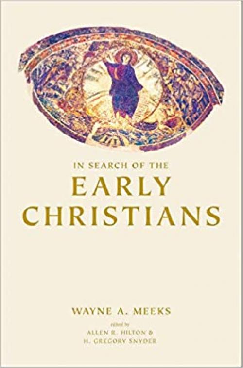  In Search of the Early Christians: Selected Essays 