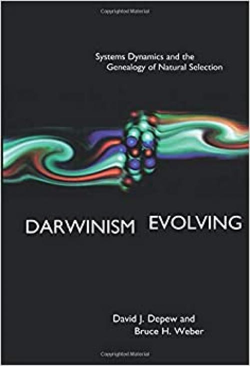  Darwinism Evolving: Systems Dynamics and the Genealogy of Natural Selection 