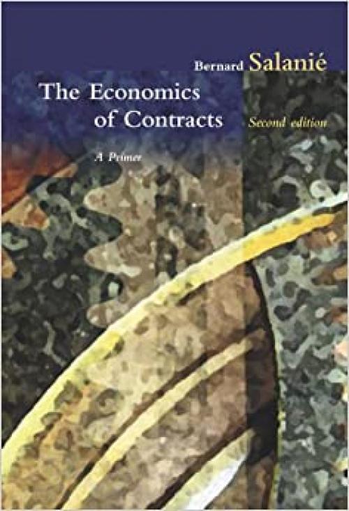  The Economics of Contracts: A Primer, 2nd Edition (MIT Press) 