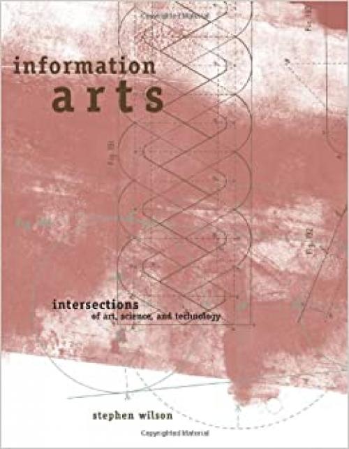  Information Arts: Intersections of Art, Science, and Technology 