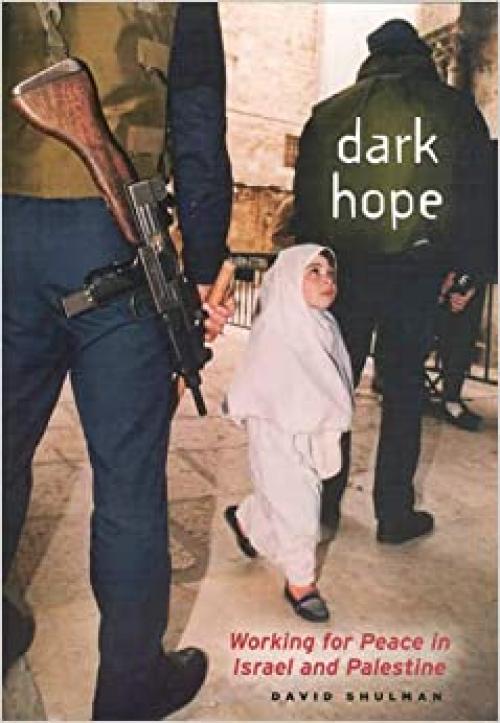  Dark Hope: Working for Peace in Israel and Palestine 