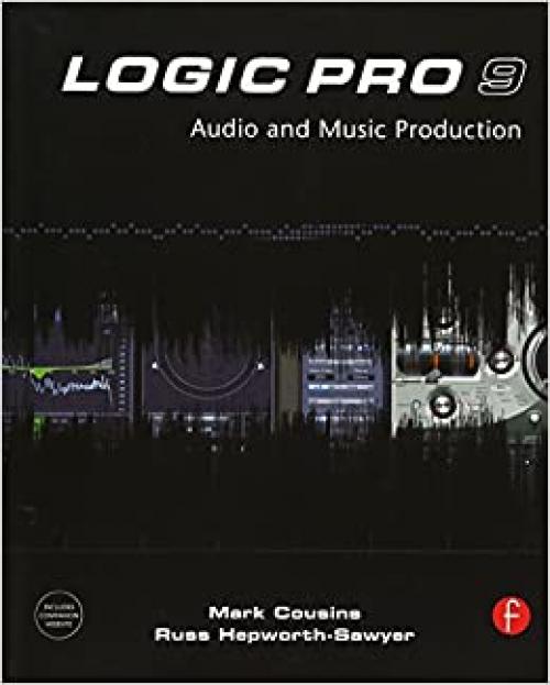  Logic Pro 9: Audio and Music Production 