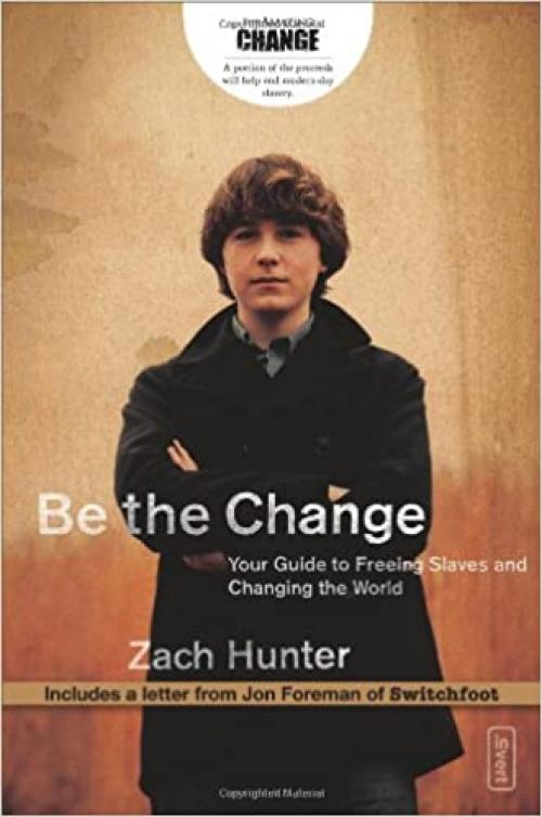  Be the Change: Your Guide to Freeing Slaves and Changing the World (invert) 