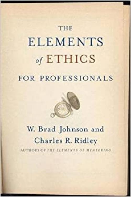  The Elements of Ethics for Professionals 