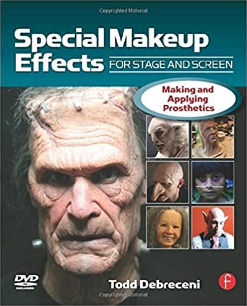  Special Makeup Effects for Stage and Screen: Making and Applying Prosthetics 