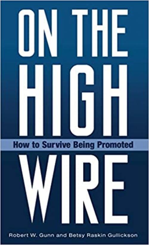  On the High Wire: How to Survive Being Promoted 