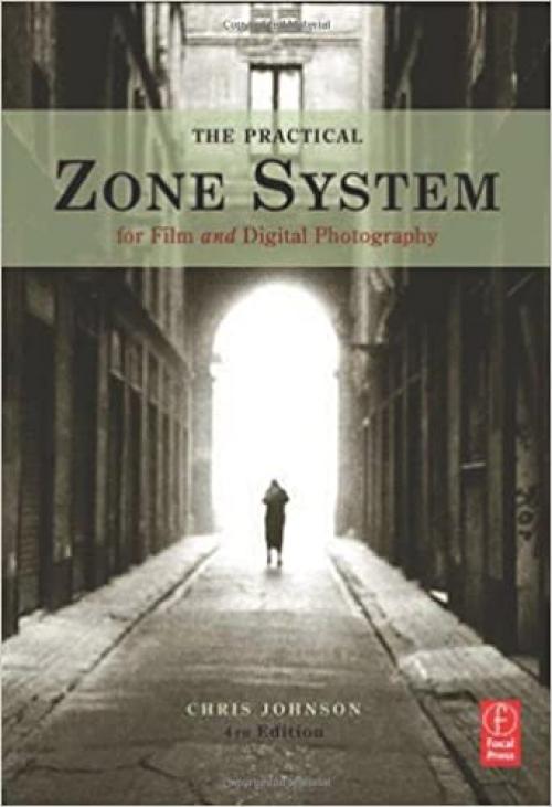  The Practical Zone System: For Film and Digital Photography 