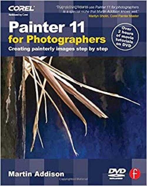  Painter 11 for Photographers: Creating painterly images step by step 