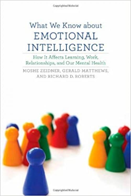  What We Know about Emotional Intelligence: How It Affects Learning, Work, Relationships, and Our Mental Health (MIT Press) 