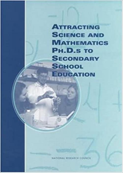  Attracting Science and Mathematics Ph.D.s to Secondary School Education (Compass Series) 