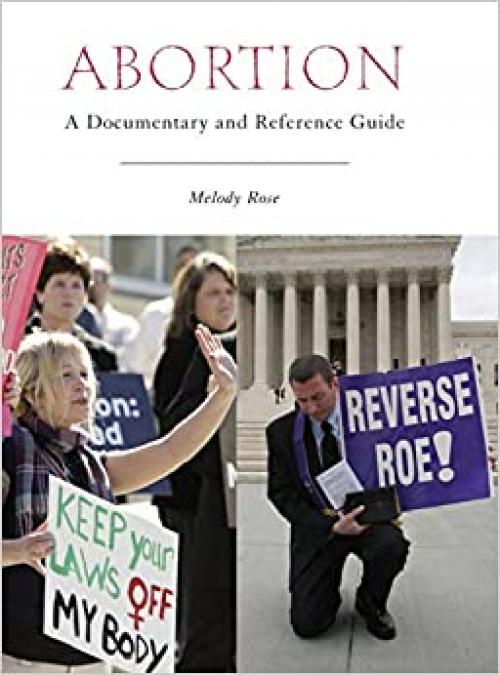  Abortion: A Documentary and Reference Guide (Documentary and Reference Guides) 