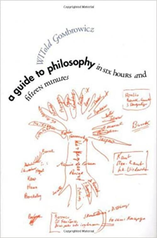  A Guide to Philosophy in Six Hours and Fifteen Minutes 